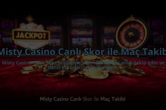 Misty-Casino-Canli-Skor-ile-Mac-Takibi-overlay-1784477310.jpg