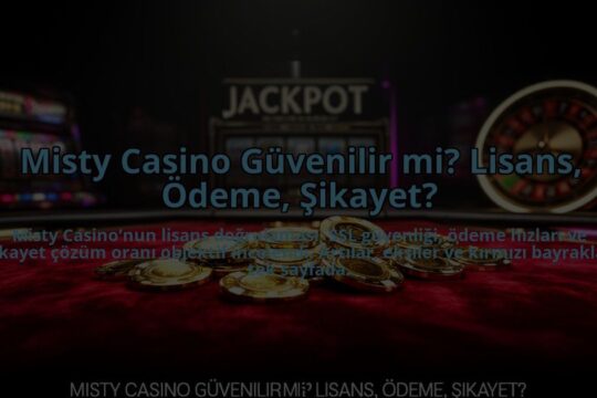 Misty-Casino-Guvenilir-mi-Lisans-Odeme-Sikayet-overlay-1784467642.jpg