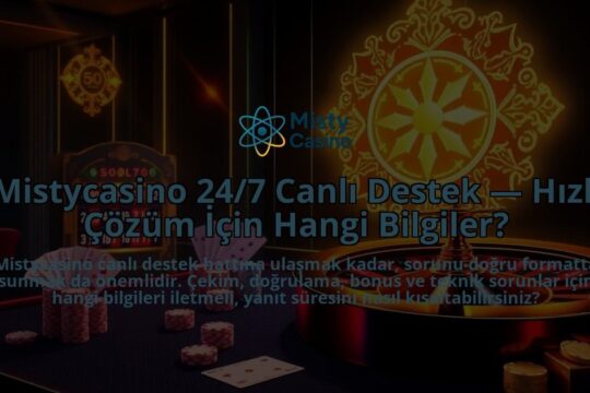 Mistycasino-247-Canli-Destek-Hizli-Cozum-Icin-Hangi-Bilgiler-overlay-1786645691.jpg