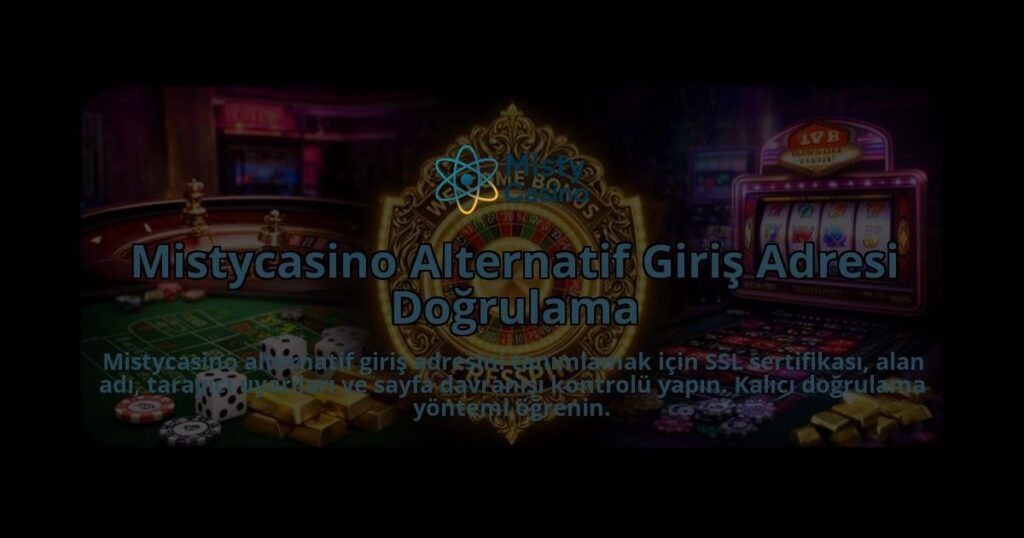 Mistycasino-Alternatif-Giris-Adresi-Dogrulama-overlay-1786612620.jpg