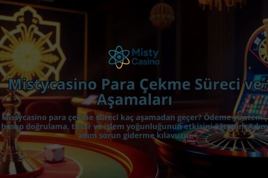 Mistycasino-Para-Cekme-Sureci-ve-Asamalari-overlay-1786685205.jpg
