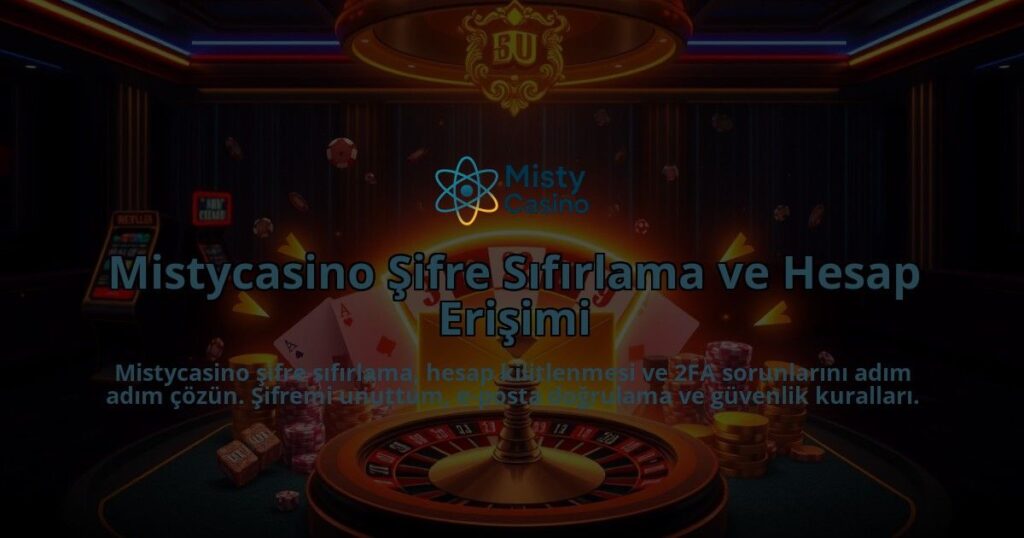 Mistycasino-Sifre-Sifirlama-ve-Hesap-Erisimi-overlay-1786678685.jpg