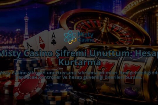 Misty-Casino-Sifremi-Unuttum-Hesap-Kurtarma-overlay-1790013274.jpg