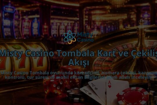 Misty-Casino-Tombala-Kart-ve-Cekilis-Akisi-overlay-1789986490.jpg