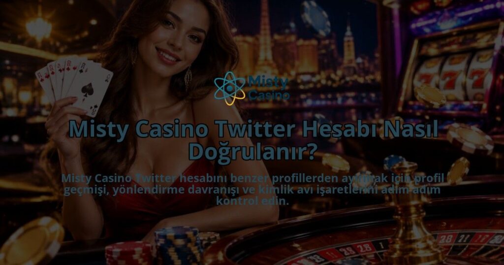 Misty-Casino-Twitter-Hesabi-Nasil-Dogrulanir-overlay-1789977037.jpg