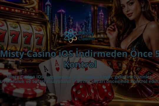 Misty-Casino-iOS-Indirmeden-Once-5-Kontrol-overlay-1788728245.jpg